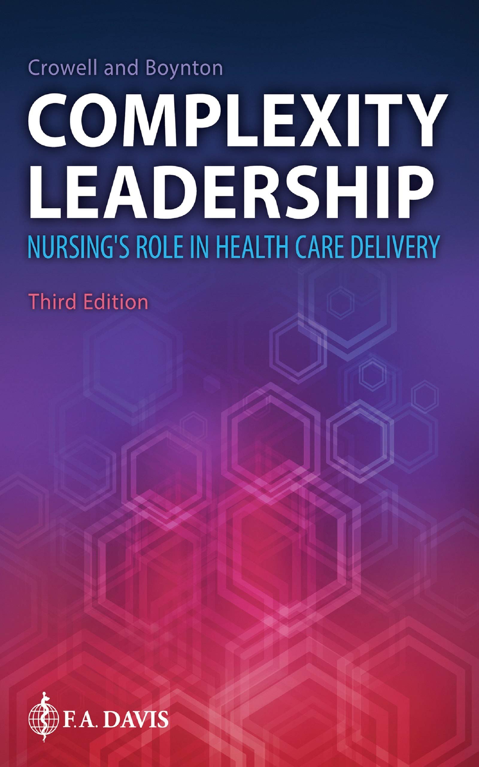 Complexity Leadership Nursing's Role in Health Care Delivery - 3rd Edition